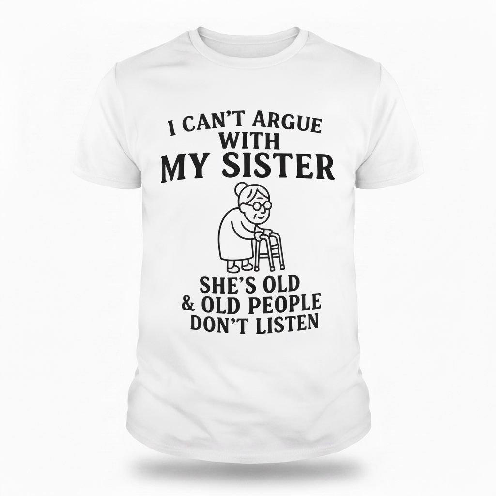Funny Sister Quote White Graphic T-Shirt